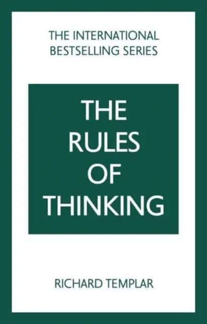 Regeln des Denkens, Die: Ein persönlicher Kodex, um sich selbst klüger, weiser und glücklicher zu denken - Rules of Thinking, The: A Personal Code to Think Yourself Smarter, Wiser and Happier