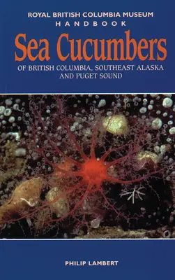 Seegurken in Britisch-Kolumbien, Südost-Alaska und Puget Sound - Sea Cucumbers of British Columbia, Southeast Alaska and Puget Sound