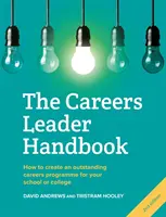 Handbuch für Berufsberater - Wie Sie ein hervorragendes Berufsprogramm für Ihre Schule oder Ihr College erstellen - Careers Leader Handbook - How to Create an Outstanding Careers Programme for Your School or College