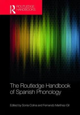 Das Routledge-Handbuch der spanischen Phonologie - The Routledge Handbook of Spanish Phonology