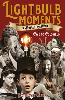 Glühbirnenmomente in der Geschichte der Menschheit: Von der Höhle zum Kolosseum - Lightbulb Moments in Human History: From Cave to Colosseum