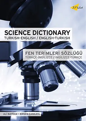 Wissenschaftliches Wörterbuch: Türkisch-Englisch/Englisch-Türkisch - Science Dictionary: Turkish-English/English-Turkish