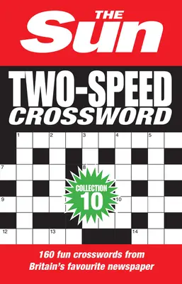 The Sun Two-Speed Crossword Collection 10: 160 Two-in-One Cryptic and Coffee Time Crosswords - The Sun Two-Speed Crossword Collection 10: 160 Two-In-One Cryptic and Coffee Time Crosswords