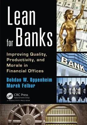 Lean für Banken: Verbesserung von Qualität, Produktivität und Moral in Finanzbüros - Lean for Banks: Improving Quality, Productivity, and Morale in Financial Offices