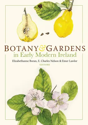 Botanik und Gärten im Irland der frühen Neuzeit - Botany and Gardens in Early Modern Ireland