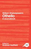 Othello von William Shakespeare: Ein Routledge Studienführer und Quellenbuch - William Shakespeare's Othello: A Routledge Study Guide and Sourcebook