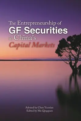 Das Unternehmertum von Gf Securities auf Chinas Kapitalmärkten - The Entrepreneurship of Gf Securities in China's Capital Markets