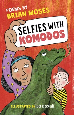 Selfies mit Komodos: Gedichte von Brian Moses - Selfies with Komodos: Poems by Brian Moses