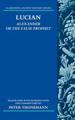 Lukian: Alexander oder der falsche Prophet - Lucian: Alexander or the False Prophet