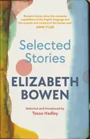 Ausgewählte Geschichten von Elizabeth Bowen - Ausgewählt und eingeleitet von Tessa Hadley - Selected Stories of Elizabeth Bowen - Selected and Introduced by Tessa Hadley