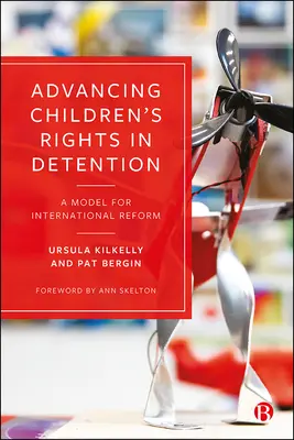 Förderung der Rechte von Kindern in Haft: Ein Modell für internationale Reformen - Advancing Children's Rights in Detention: A Model for International Reform