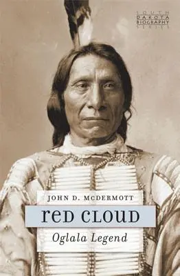 Rote Wolke: Die Legende der Oglala - Red Cloud: Oglala Legend