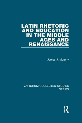 Lateinische Rhetorik und Bildung im Mittelalter und in der Renaissance - Latin Rhetoric and Education in the Middle Ages and Renaissance