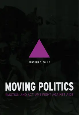 Bewegende Politik: Emotionen und der Kampf von ACT Up gegen AIDS - Moving Politics: Emotion and ACT Up's Fight Against AIDS