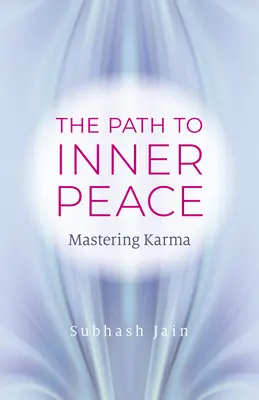 Der Weg zum inneren Frieden: Das Karma meistern - The Path to Inner Peace: Mastering Karma