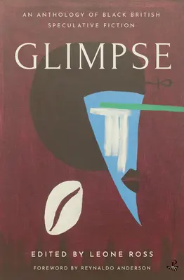 Glimpse: Eine Anthologie schwarzer britischer spekulativer Fiktion - Glimpse: An Anthology of Black British Speculative Fiction