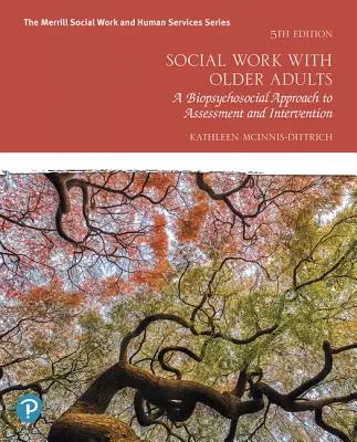 Sozialarbeit mit älteren Erwachsenen: Ein biopsychosozialer Ansatz zur Beurteilung und Intervention - Social Work with Older Adults: A Biopsychosocial Approach to Assessment and Intervention