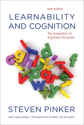 Lernfähigkeit und Kognition - Der Erwerb von Argumentationsstrukturen (Pinker Steven (Harvard University)) - Learnability and Cognition - The Acquisition of Argument Structure (Pinker Steven (Harvard University))