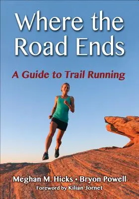 Wo die Straße endet: Ein Leitfaden zum Trailrunning - Where the Road Ends: A Guide to Trail Running