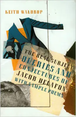 Der wahre Gegenstand: Fragen und Mutmaßungen von Jacob Delafon mit Gedichtbeispielen - The Real Subject: Queries and Conjectures of Jacob Delafon with Sample Poems