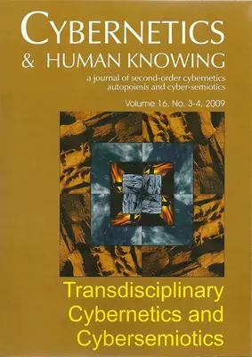 Kybernetik und menschliches Wissen: Transdisziplinäre Kybernetik und Kybersemiotik - Cybernetics & Human Knowing: Transdisciplinary Cybernetics and Cybersemiotics