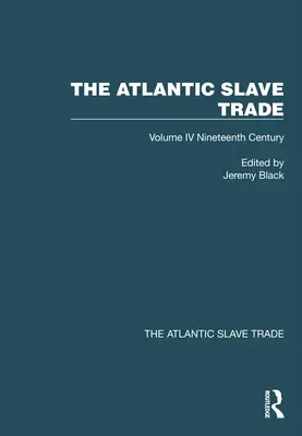 Der Atlantische Sklavenhandel: Band IV Neunzehntes Jahrhundert - The Atlantic Slave Trade: Volume IV Nineteenth Century