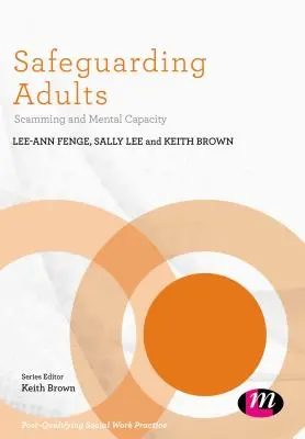 Schutz von Erwachsenen: Betrug und geistige Fähigkeiten - Safeguarding Adults: Scamming and Mental Capacity