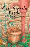 Mrs Green's Kettle und andere Freisprüche in Lincolnshire - Mrs Green's Kettle and other Lincolnshire Acquittals