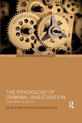 Die Psychologie der kriminalpolizeilichen Untersuchung: Von der Theorie zur Praxis - The Psychology of Criminal Investigation: From Theory to Practice