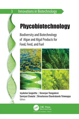 Phykobiotechnologie: Biodiversität und Biotechnologie von Algen und Algenprodukten für Lebensmittel, Futtermittel und Brennstoffe - Phycobiotechnology: Biodiversity and Biotechnology of Algae and Algal Products for Food, Feed, and Fuel