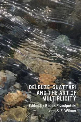 Deleuze, Guattari und die Kunst der Multiplizität - Deleuze, Guattari and the Art of Multiplicity
