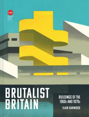 Brutalistisches Großbritannien: Bauten der 1960er und 1970er Jahre - Brutalist Britain: Buildings of the 1960s and 1970s