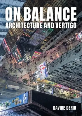 Im Gleichgewicht: Architektur und Schwindel - On Balance: Architecture and Vertigo
