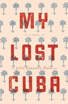 Mein verlorenes Kuba - My Lost Cuba