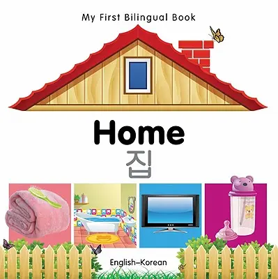 Mein erstes bilinguales Buch - Zuhause (Englisch-Koreanisch) - My First Bilingual Book-Home (English-Korean)