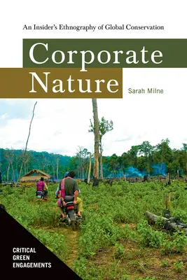 Unternehmen Natur: Eine Insider-Ethnographie des globalen Naturschutzes - Corporate Nature: An Insider's Ethnography of Global Conservation