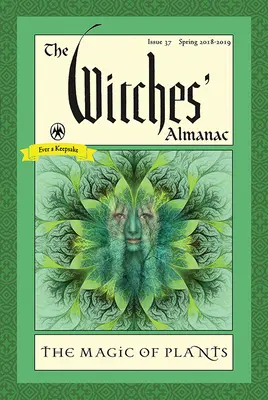 Der Hexen-Almanach: Ausgabe 37, Frühjahr 2018 bis 2019: Die Magie der Pflanzen - The Witches' Almanac: Issue 37, Spring 2018 to 2019: The Magic of Plants