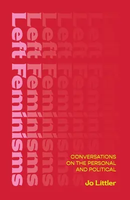 Linke Feminismen - Gespräche über das Persönliche und Politische - Left Feminisms - Conversations on the Personal and Political