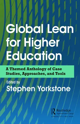 Global Lean für die Hochschulbildung: Eine thematische Anthologie von Fallstudien, Ansätzen und Tools - Global Lean for Higher Education: A Themed Anthology of Case Studies, Approaches, and Tools
