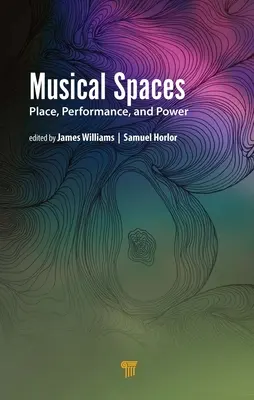 Musikalische Räume: Ort, Aufführung und Macht - Musical Spaces: Place, Performance, and Power