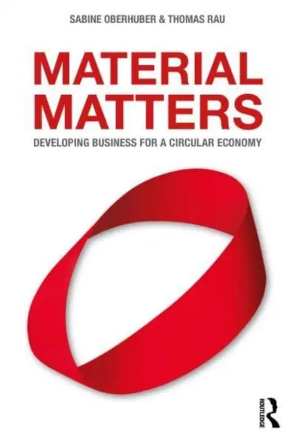 Material Matters: Entwicklung von Unternehmen für eine zirkuläre Wirtschaft - Material Matters: Developing Business for a Circular Economy