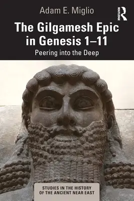 Das Gilgamesch-Epos in Genesis 1-11: Ein Blick in die Tiefe - The Gilgamesh Epic in Genesis 1-11: Peering Into the Deep