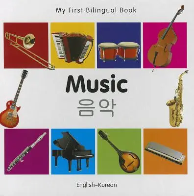 Mein erstes zweisprachiges Buch - Musik (Englisch-Koreanisch) - My First Bilingual Book-Music (English-Korean)