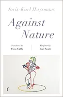 Wider die Natur (riverrun editions) - eine neue Übersetzung des fesselnd zu lesenden Kultklassikers - Against Nature (riverrun editions) - a new translation of the compulsively readable cult classic