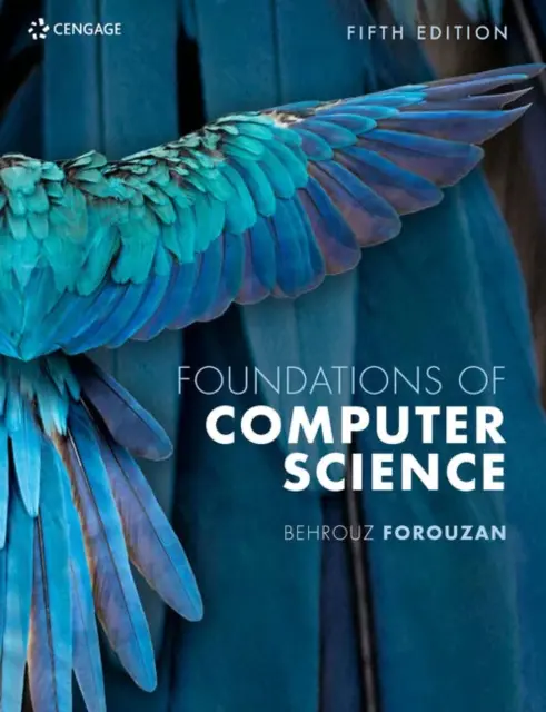 Grundlagen der Informatik (Forouzan Behrouz (De Anza College)) - Foundations of Computer Science (Forouzan Behrouz (De Anza College))