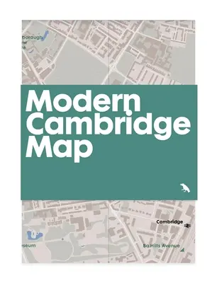 Moderne Cambridge Karte: Führer zur modernen Architektur in Cambridge - Modern Cambridge Map: Guide to Modern Architecture in Cambridge