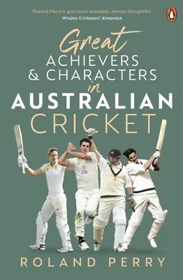 Große australische Cricket-Akteure und -Charaktere - Great Australian Cricket Achievers and Characters