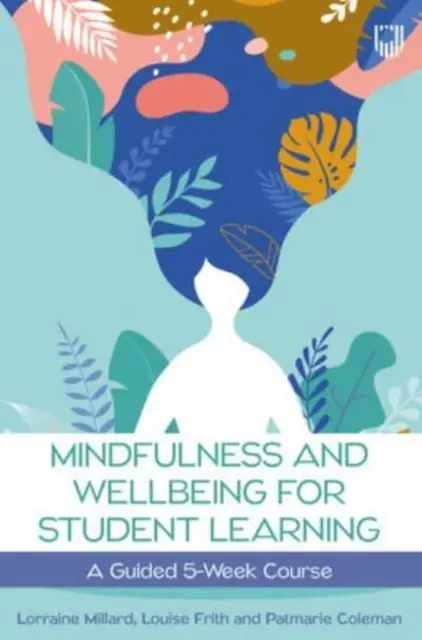 Achtsamkeit und Wohlbefinden für studentisches Lernen - Mindfulness and Wellbeing for Student Learning
