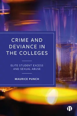 Kriminalität und Devianz an den Hochschulen: Elitestudentische Exzesse und sexueller Missbrauch - Crime and Deviance in the Colleges: Elite Student Excess and Sexual Abuse