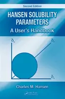 Hansen Solubility Parameters - A User's Handbook, Second Edition